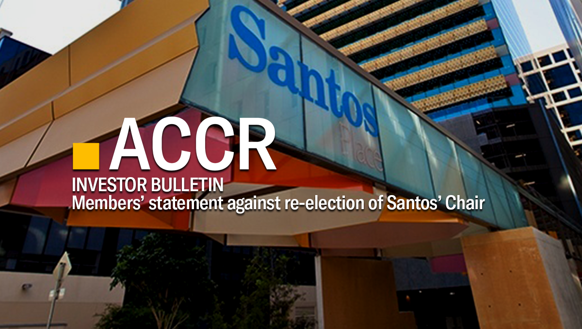 Cover page of the Investor Bulletin: ACCR files members’ statement against re-election of Santos’ Chair publication.