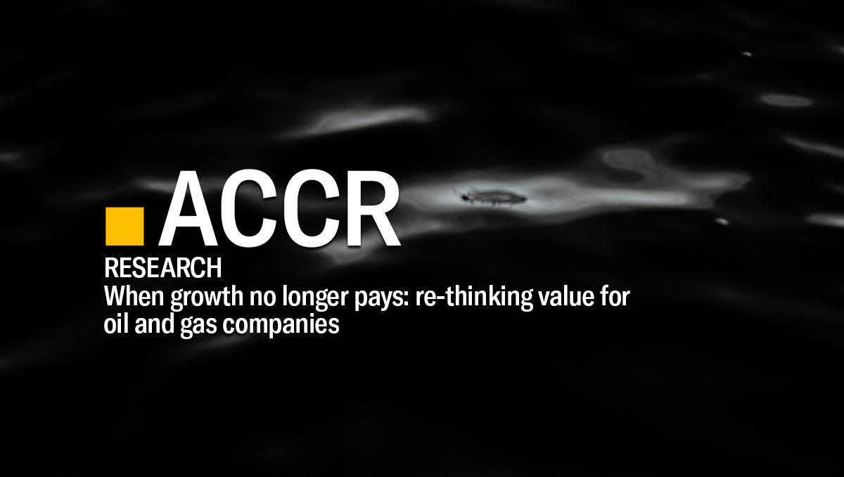 Cover page of the When growth no longer pays: re-thinking value for oil and gas companies publication.