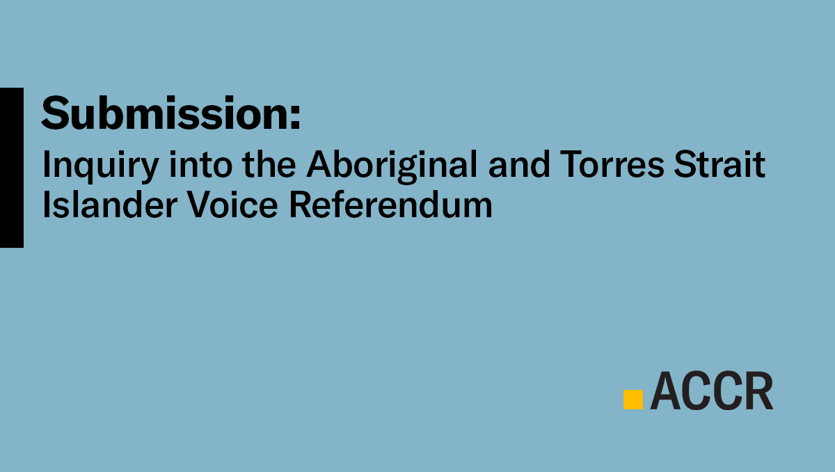 Cover page of the Submission: Inquiry into the Aboriginal and Torres Strait Islander Voice Referendum publication.