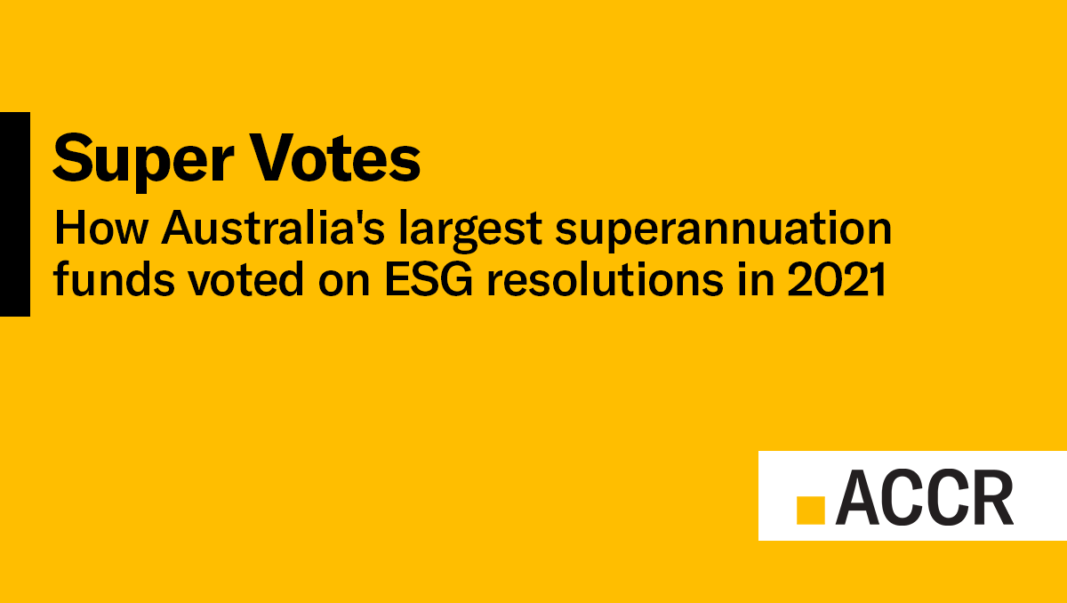 Super Votes How Australia's largest superannuation funds voted on ESG