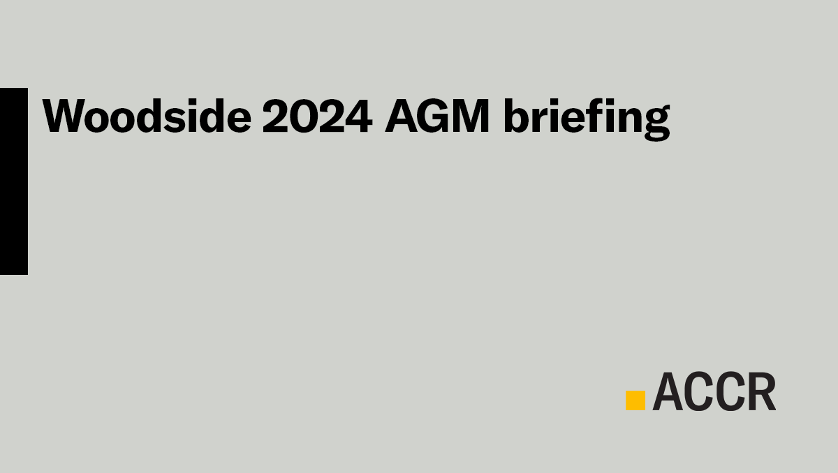 Cover page of the ACCR Presentation on Woodside Energy’s 2024 AGM publication.