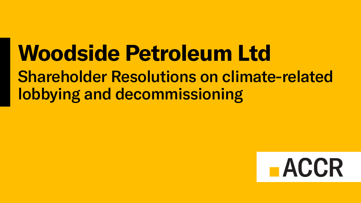 Cover page of the Investor briefing: Shareholder Resolutions to Woodside Petroleum Ltd on climate-related lobbying and decommissioning publication.